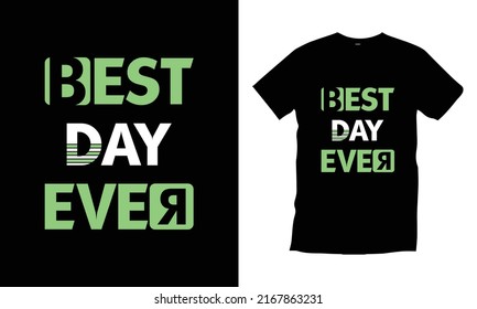 Best day ever typography t shirt design modern typography quotes t shirt design vector