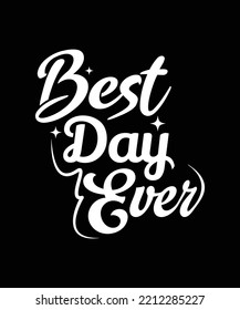 best day ever typography t-shirt design and notebook cover design bags sticker