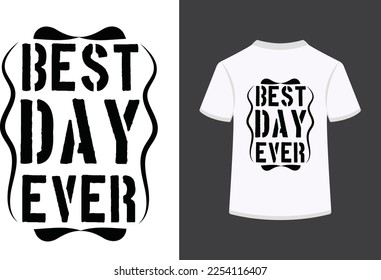 Best day ever typography vector illustration.