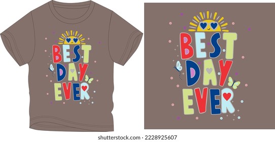 BEST DAY EVERt shirt graphic design vector illustration \