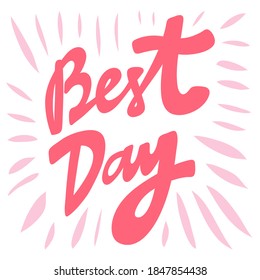 Best day Hand drawn lettering logo for social media content 