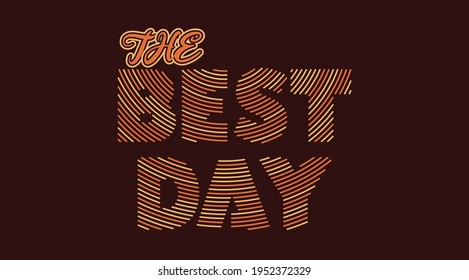 The Best Day lettering label design EPS 10 vector illustration