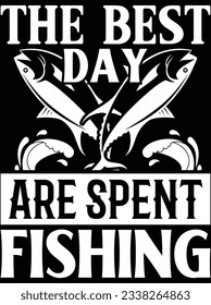 The best day are spent vector art design, eps file. design file for t-shirt. SVG, EPS cuttable design file