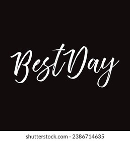 best day text on black background.