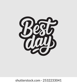 best day typography calligraphy silhouette vector style illustration desing