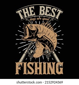 The best days are spend fishing t shirt design, illustration, graphic artwork, print, clothes, quotes, trendy shirts, vector