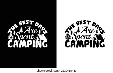 The best days are spent camping T shirt design, typography
