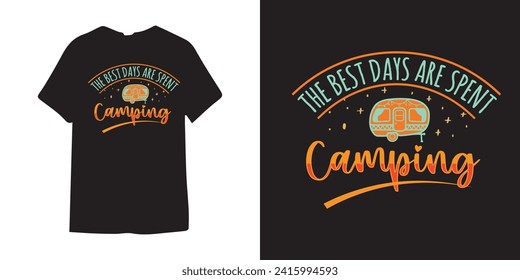 The best days are spent camping t shirt design - Camping Desings - Camping tshirt shirts - Camping vector design- Vacation outdoor at the mountain retro print design - Vintage t shirt design