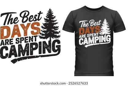 The Best Days Are Spent Camping" T-shirt. Featuring a bold and rustic design with a towering tree silhouette, this tee perfectly captures the essence of a perfect camping adventure. 