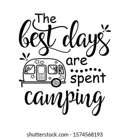 The best days are spent camping vector file.  Vacation mode shirt design. Travel trailer clip art. Isolated on transparent background.