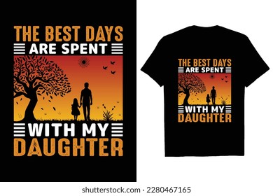 The Best Days Are Spent With My Daughter T Shirt Design Vector Template Retro Vintage