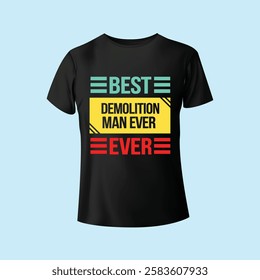 Best Demolition Man Ever T-Shirt