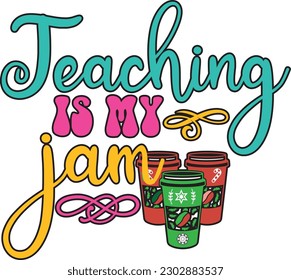 Best Design Included in this instant Download: Teaching is My Jam