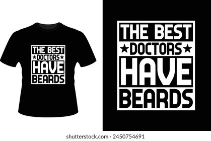 Best Doctors Have Beards Funny Doctors Long Sleeve T-Shirt or Doctors t shirt design or Beards t-shirt design