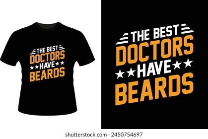 Best Doctors Have Beards Funny Doctors Long Sleeve T-Shirt or Doctors t shirt design or Beards t-shirt design