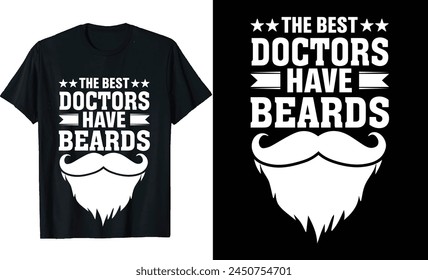 Best Doctors Have Beards Funny Doctors Long Sleeve T-Shirt or Doctors t shirt design or Beards t-shirt design