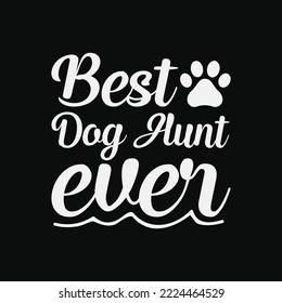 Best Dog Aunt Ever Fur Animal Loves Family Play