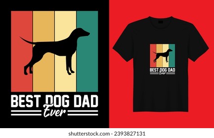 BEST DOG DAD EVER, DOG DADDY T SHIRT DESIGN, AMERICAN DOG LOVER