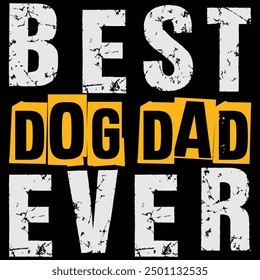 Best Dog Dad Ever Father's Day Shirt, Gift, Retro, Vintage, Father's Day, T-shirt Design, Funny, Printable, Saying, Love, Tee, Typography, Cut File, Digital Download, Cricut, Father's Day, Dog Dad