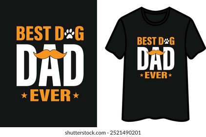 Best Dog Dad Ever. Father's Day T-Shirt Design