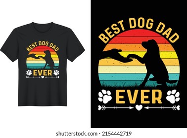 Best Dog Dad Ever, T Shirt Design