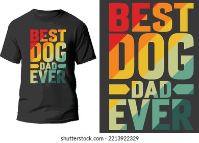 Best Dog Dad ever t shirt - vector