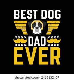 Best dog dad ever - dog t shirt design.