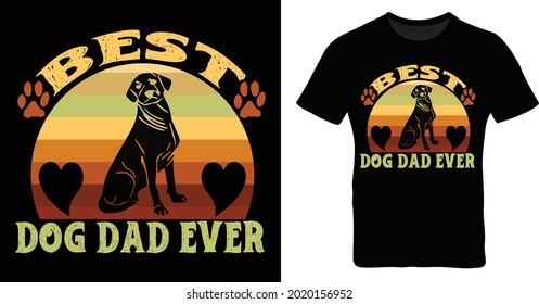 Best Dog Dad Ever t-shirt  and apparel trendy design and with typography lettering, print, vector illustration design.