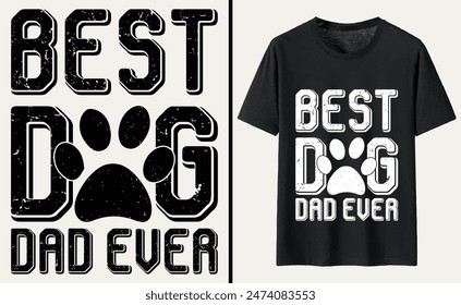 Best Dog dad ever T-shirt, dog Typography T-shirt Design