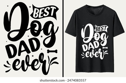 Best Dog dad ever T-shirt, dog Typography T-shirt Design