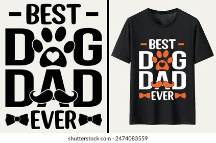 Best Dog dad ever T-shirt, dog Typography T-shirt Design