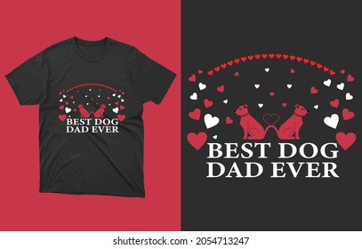 Best Dog Dad Ever Typography T-Shirt Vector Design, Funny Dog Shirt, Dog Dad Shirt, Shirt Gift for Dog Lovers.