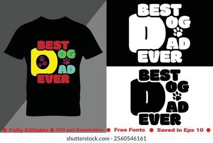 Best dog dad ever typography t-shirt design. Perfect for print items and bags, poster, sticker, template, banner. Vector illustration saved in EPS 10 and fully editable.