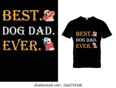 Best Dog Dad Ever...T shirt Template