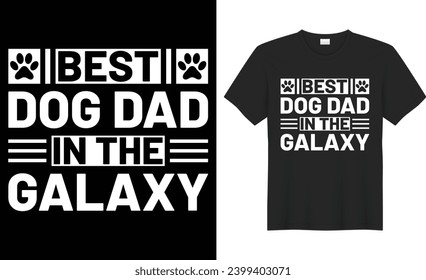 Best dog dad in the galaxy typography vector t-shirt design. Perfect for print items and bags, poster, sticker, template, banner. Handwritten vector illustration. Isolated on black background.