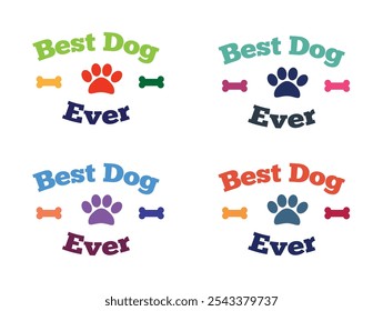 Best Dog Ever Label with Bone and Paw. Feline love theme badges or stickers vector art