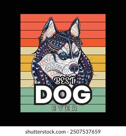 Best Dog Ever | Dog T-shirt Design