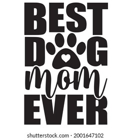 best dog mom ever background inspirational positive quotes, motivational, typography, lettering design