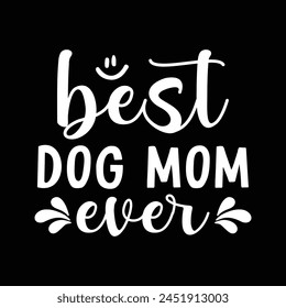 Best Dog mom ever design