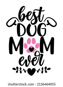 Mejor mamá de perro de todos los tiempos - divertido diseño de citas del Día de la Madre. Gracioso vector de mascotas que dice con cachorro, corazón y hueso. Bien por regalo del Día de la Madre, afiches, textiles, regalos, camisetas. Perro, amor al gato