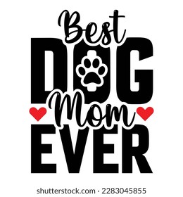 best dog mom ever happy mother day t-shirt design - Vector graphic, typographic poster, vintage, label, badge, logo, icon or t shirt