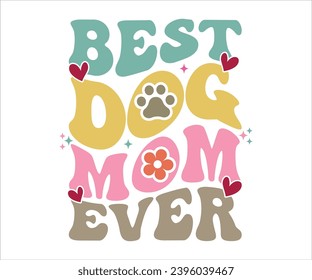 Best Dog Mom Ever Retro T-shirt, Funny Mom Shirt, Mama Wavy Text, Mothers Day T-shirt, Mama Quotes, Retro Mom Shirt, New Mom Gift, Birthday Gift, Cut File For Cricut And Silhouette