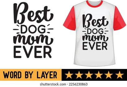 Best dog mom ever svg t shirt design