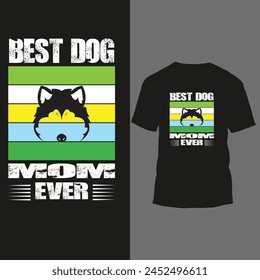 best dog mom ever t shirt design