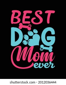 Best dog mom ever t-shirt