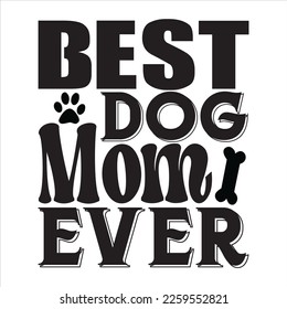 Best Dog Mom Ever t-shirt design vector file