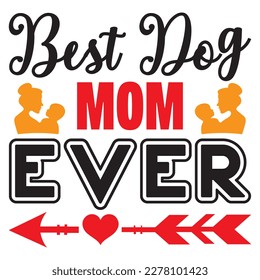 Best Dog Mom Ever T-shirt Design Vector File