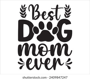 Best Dog Mom Ever T-shirt Happy Mother Day T-Shirt, Mother's Day, Blessed Mom, Gift for Mom, Grandma T-shirt, Mom Life Family, Cut File for Cricut 