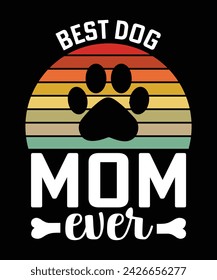 
BEST DOG MOM EVER TSHIRT DESIGN