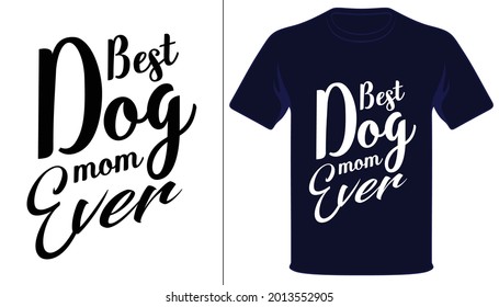 Best dog mom ever typography t-shirt design